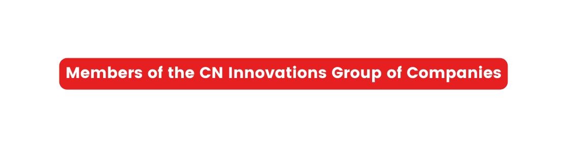 Members of the CN Innovations Group of Companies