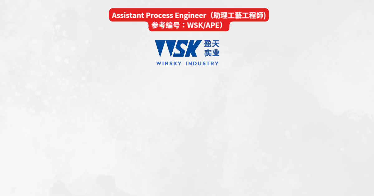 Assistant Process Engineer Winsky Assistant Process Engineer